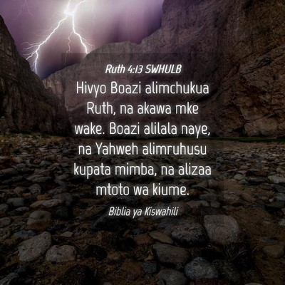 Picture 04 - Ruth 4:13 SWHULB - Hivyo Boazi alimchukua Ruth, na akawa mke wake. - Bible Verse Picture