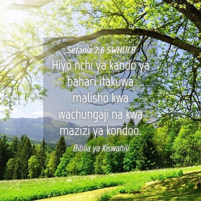 Picture 04 - Sefania 2:6 SWHULB - Hiyo nchi ya kando ya bahari itakuwa malisho kwa - Bible Verse Picture
