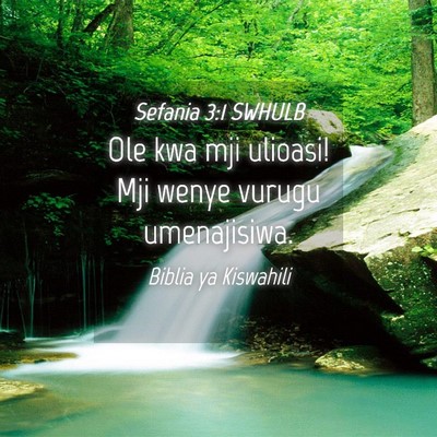 Picture 04 - Sefania 3:1 SWHULB - Ole kwa mji ulioasi! Mji wenye vurugu - Bible Verse Picture