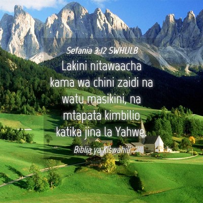 Picture 04 - Sefania 3:12 SWHULB - Lakini nitawaacha kama wa chini zaidi na watu - Bible Verse Picture