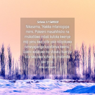 Picture 04 - Sefania 3:7 SWHULB - Nikasema, 'Hakika mtaniogopa mimi. Pokeeni - Bible Verse Picture