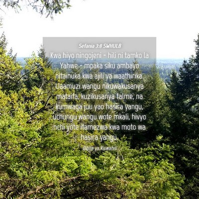 Picture 04 - Sefania 3:8 SWHULB - Kwa hiyo ningojeni - hili ni tamko la Yahwe - - Bible Verse Picture