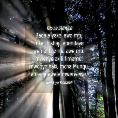 Picture 04 - Tito 1:8 SWHULB - Badala yake: awe mtu mkaribishaji, apendaye wema. - Bible Verse Picture