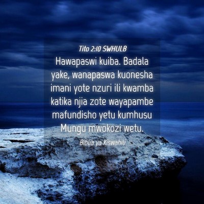 Picture 04 - Tito 2:10 SWHULB - Hawapaswi kuiba. Badala yake, wanapaswa kuonesha - Bible Verse Picture