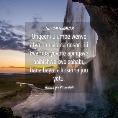 Picture 04 - Tito 2:8 SWHULB - Ongeeni ujumbe wenye afya na usio na dosari, ili - Bible Verse Picture