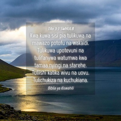 Picture 04 - Tito 3:3 SWHULB - Kwa kuwa sisi pia tulikuwa na mawazo potofu na - Bible Verse Picture