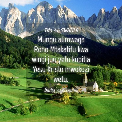 Picture 04 - Tito 3:6 SWHULB - Mungu alimwaga Roho Mtakatifu kwa wingi juu yetu - Bible Verse Picture