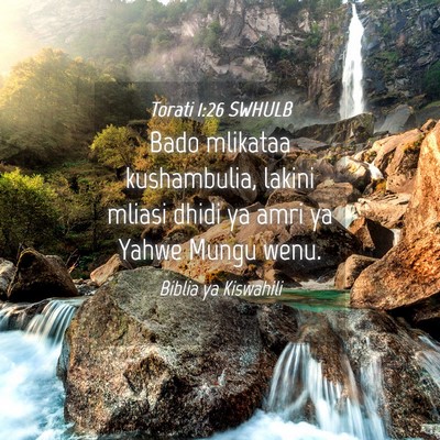 Picture 04 - Torati 1:26 SWHULB - Bado mlikataa kushambulia, lakini mliasi dhidi ya - Bible Verse Picture