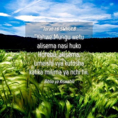 Picture 04 - Torati 1:6 SWHULB - “Yahwe Mungu wetu alisema nasi huko Horebu, - Bible Verse Picture
