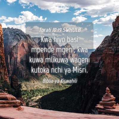 Picture 04 - Torati 10:19 SWHULB - Kwa hiyo basi mpende mgeni; kwa kuwa mlikuwa - Bible Verse Picture