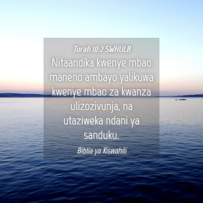 Picture 04 - Torati 10:2 SWHULB - Nitaandika kwenye mbao maneno ambayo yalikuwa - Bible Verse Picture