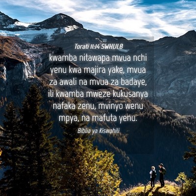 Picture 04 - Torati 11:14 SWHULB - kwamba nitawapa mvua nchi yenu kwa majira yake, - Bible Verse Picture