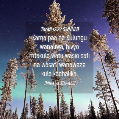 Picture 04 - Torati 12:22 SWHULB - Kama paa na Kulungu wanaliwa, hivyo mtakula watu - Bible Verse Picture