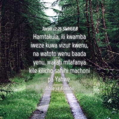 Picture 04 - Torati 12:25 SWHULB - Hamtakula, ili kwamba iweze kuwa vizur kwenu, na - Bible Verse Picture