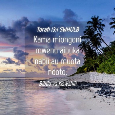 Picture 04 - Torati 13:1 SWHULB - Kama miongoni mwenu ainuka nabii au muota - Bible Verse Picture