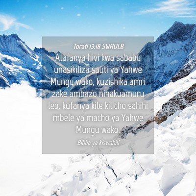 Picture 04 - Torati 13:18 SWHULB - Atafanya hivi kwa sababu unasikiliza sauti ya - Bible Verse Picture