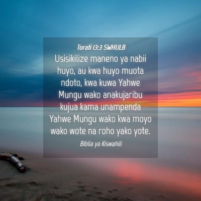 Picture 04 - Torati 13:3 SWHULB - Usisikilize maneno ya nabii huyo, au kwa huyo - Bible Verse Picture