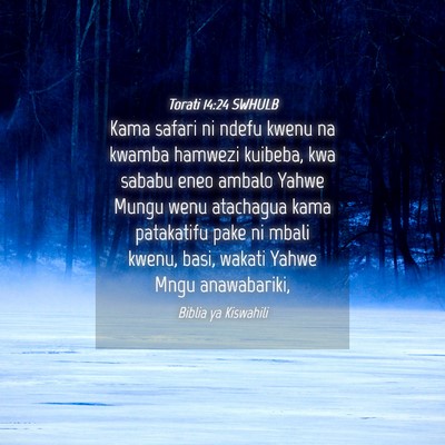 Picture 04 - Torati 14:24 SWHULB - Kama safari ni ndefu kwenu na kwamba hamwezi - Bible Verse Picture