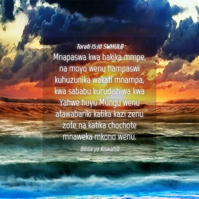 Picture 04 - Torati 15:10 SWHULB - Mnapaswa kwa hakika mmpe, na moyo wenu hampaswi - Bible Verse Picture