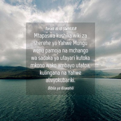 Picture 04 - Torati 16:10 SWHULB - Mtapaswa kushika wiki za sherehe ya Yahwe Mungu - Bible Verse Picture