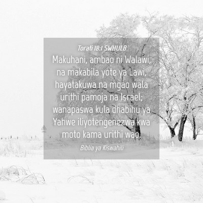 Picture 04 - Torati 18:1 SWHULB - Makuhani, ambao ni Walawi, na makabila yote ya - Bible Verse Picture