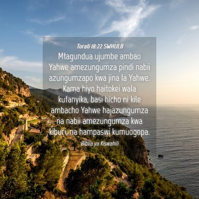 Picture 04 - Torati 18:22 SWHULB - Mtagundua ujumbe ambao Yahwe amezungumza pindi - Bible Verse Picture