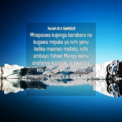 Picture 04 - Torati 19:3 SWHULB - Mnapaswa kujenga barabara na kugawa mipaka ya - Bible Verse Picture