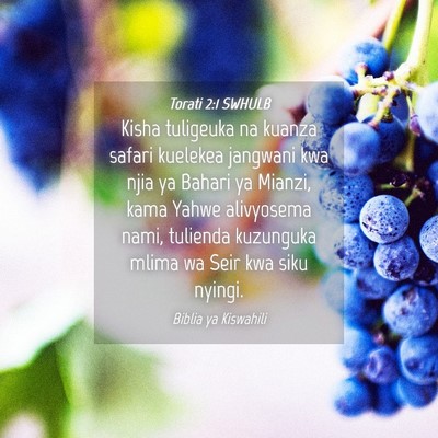 Picture 04 - Torati 2:1 SWHULB - Kisha tuligeuka na kuanza safari kuelekea - Bible Verse Picture