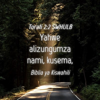 Picture 04 - Torati 2:2 SWHULB - Yahwe alizungumza nami, - Bible Verse Picture