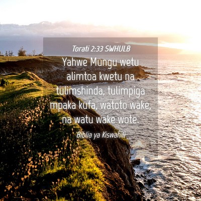 Picture 04 - Torati 2:33 SWHULB - Yahwe Mungu wetu alimtoa kwetu na tulimshinda, - Bible Verse Picture