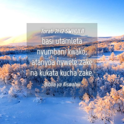 Picture 04 - Torati 21:12 SWHULB - basi utamleta nyumbani kwako; atanyoa nywele zake - Bible Verse Picture