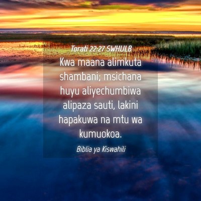 Picture 04 - Torati 22:27 SWHULB - Kwa maana alimkuta shambani; msichana huyu - Bible Verse Picture