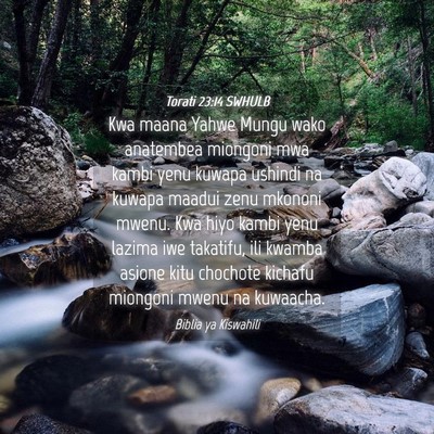 Picture 04 - Torati 23:14 SWHULB - Kwa maana Yahwe Mungu wako anatembea miongoni mwa - Bible Verse Picture