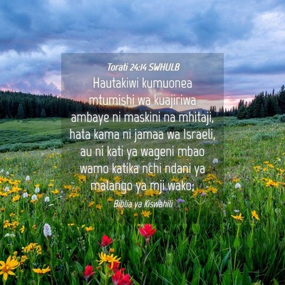 Picture 04 - Torati 24:14 SWHULB - Hautakiwi kumuonea mtumishi wa kuajiriwa ambaye - Bible Verse Picture