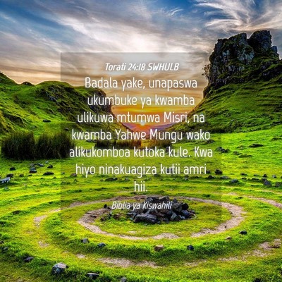Picture 04 - Torati 24:18 SWHULB - Badala yake, unapaswa ukumbuke ya kwamba ulikuwa - Bible Verse Picture