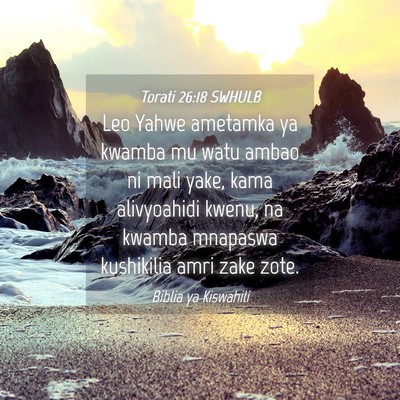 Picture 04 - Torati 26:18 SWHULB - Leo Yahwe ametamka ya kwamba mu watu ambao ni - Bible Verse Picture
