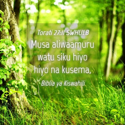 Picture 04 - Torati 27:11 SWHULB - Musa aliwaamuru watu siku hiyo hiyo na - Bible Verse Picture