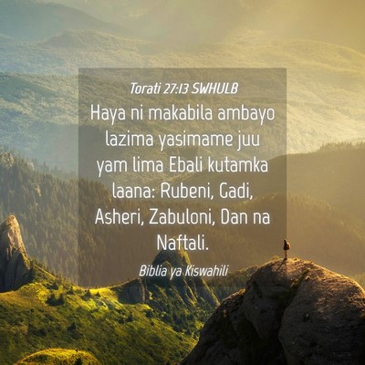 Picture 04 - Torati 27:13 SWHULB - Haya ni makabila ambayo lazima yasimame juu yam - Bible Verse Picture