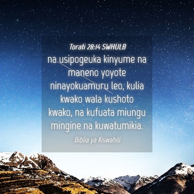 Picture 04 - Torati 28:14 SWHULB - na usipogeuka kinyume na maneno yoyote - Bible Verse Picture