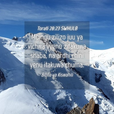 Picture 04 - Torati 28:23 SWHULB - Mbingu zilizo juu ya vichwa vyenu zitakuwa shaba, - Bible Verse Picture