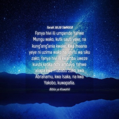 Picture 04 - Torati 30:20 SWHULB - Fanya hivi ili umpende Yahwe Mungu wako, kutii - Bible Verse Picture