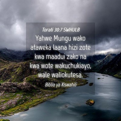 Picture 04 - Torati 30:7 SWHULB - Yahwe Mungu wako ataweka laana hizi zote kwa - Bible Verse Picture
