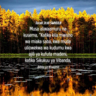 Picture 04 - Torati 31:10 SWHULB - Musa aliwaamuru na kusema, “Katika kila mwisho - Bible Verse Picture