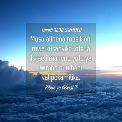 Picture 04 - Torati 31:30 SWHULB - Musa alinena masikioni mwa kusanyiko lote la - Bible Verse Picture