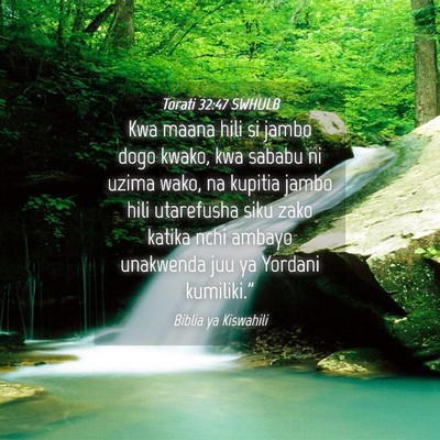 Picture 04 - Torati 32:47 SWHULB - Kwa maana hili si jambo dogo kwako, kwa sababu ni - Bible Verse Picture