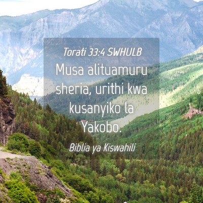 Picture 04 - Torati 33:4 SWHULB - Musa alituamuru sheria, urithi kwa kusanyiko la - Bible Verse Picture