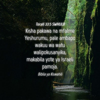 Picture 04 - Torati 33:5 SWHULB - Kisha pakawa na mfalme Yeshurumu, pale ambapo - Bible Verse Picture