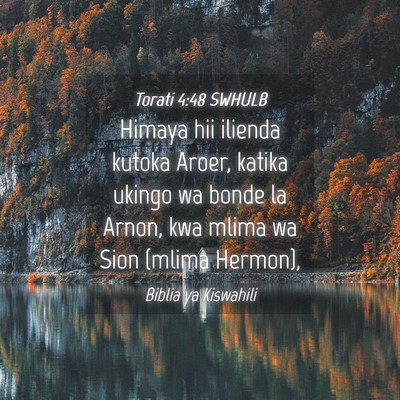 Picture 04 - Torati 4:48 SWHULB - Himaya hii ilienda kutoka Aroer, katika ukingo wa - Bible Verse Picture