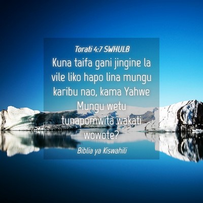 Picture 04 - Torati 4:7 SWHULB - Kuna taifa gani jingine la vile liko hapo lina - Bible Verse Picture