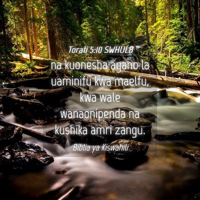 Picture 04 - Torati 5:10 SWHULB - na kuonesha agano la uaminifu kwa maelfu, kwa - Bible Verse Picture